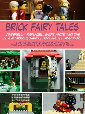 cover image of Brick Fairy Tales: Cinderella, Rapunzel, Snow White and the Seven Dwarfs, Hansel and Gretel, and More